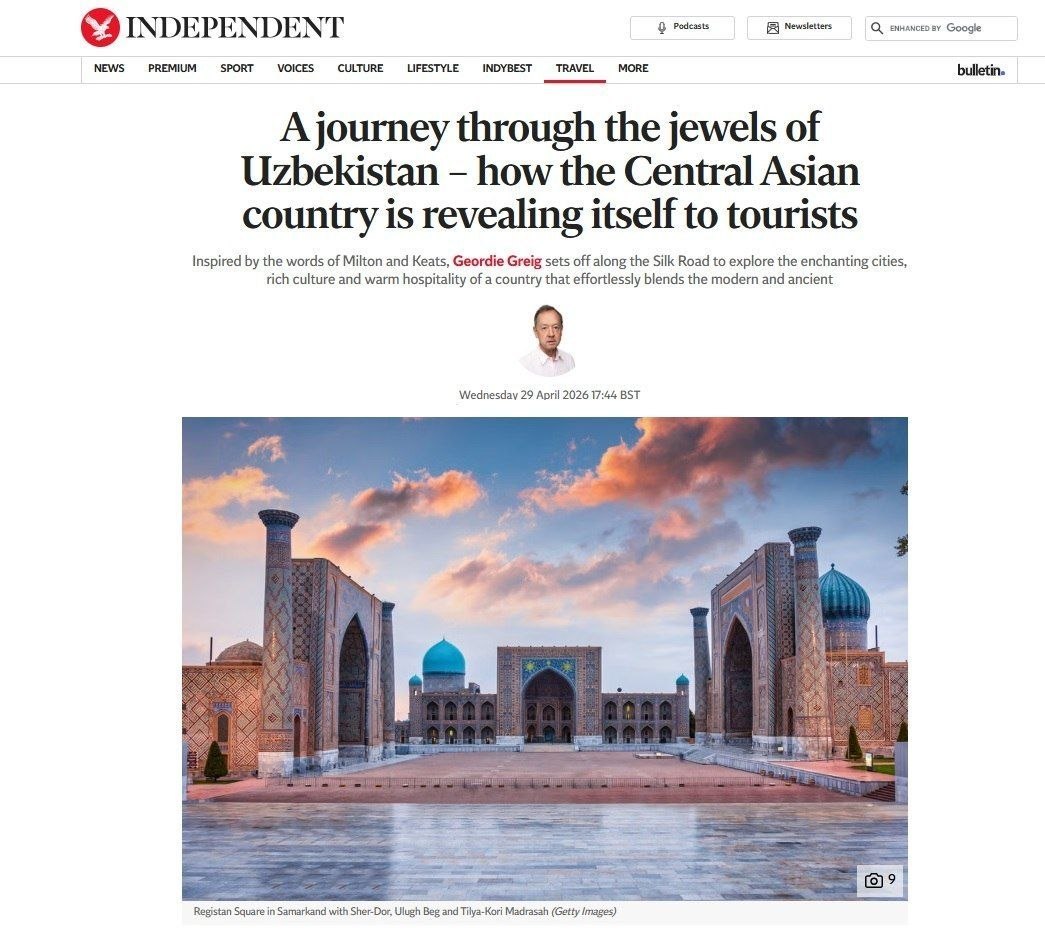 «The Independent» бош муҳаррири Ўзбекистонни энг жозибали туристик йўналишлардан бири деб атади